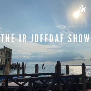 The Jr Joffsdaf Show Podcast