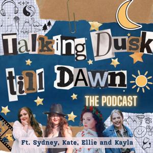 Talking Dusk Till Dawn- The Podcast