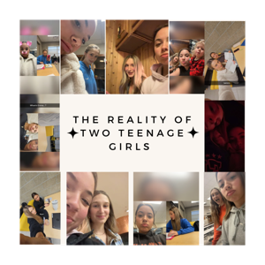 The reality of two teenage girls