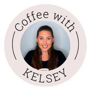 Coffee with Kelsey