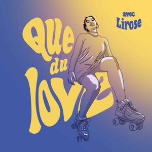 Que Du Love avec Lirose