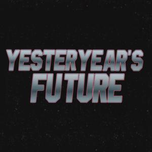 Yesteryear's Future Podcast