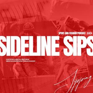 Sideline Sips | Sport & Fashion Podcast