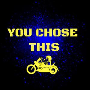 You Chose This