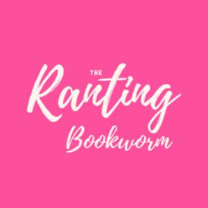 The Ranting Bookworm