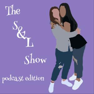 The S & L Show