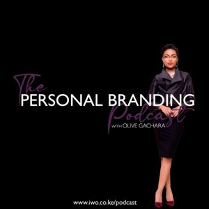 The Personal Branding Podcast with Olive Gachara