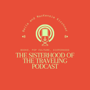 The Sisterhood of the Traveling Podcast