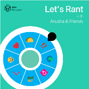 Let's Rant with Anusha