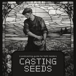 podCasting Seeds: A Ministry's Guide to Podcasting