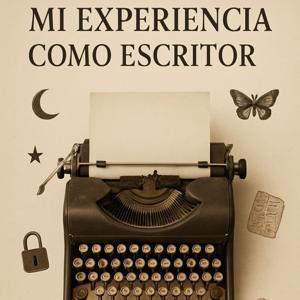 Mi experiencia como escritor - Leonardo Jiménez