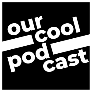 Our Cool Podcast