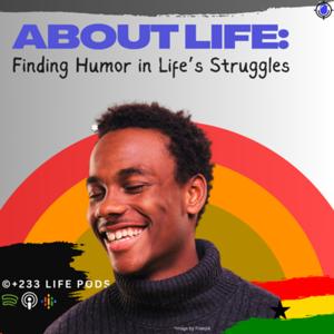 About Life: Finding Humor in Life's Struggles
