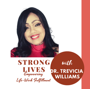 Strong Lives Podcast with Dr. Trevicia