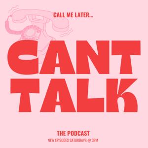 Can’t Talk Podcast