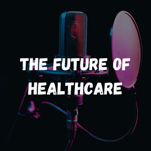 The Future of Healthcare