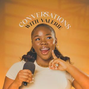 Conversations with Valerie