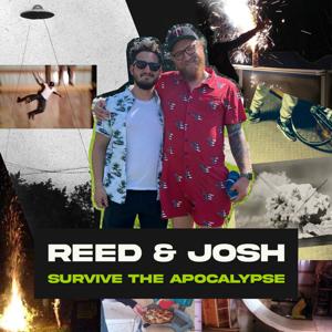 Reed & Josh Survive the Apocalypse