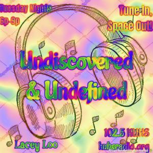 Undiscovered & Undefined