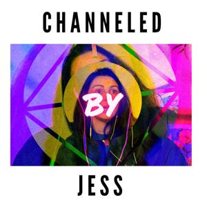 Channeled By Jess