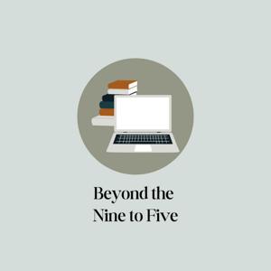 Beyond the Nine to Five