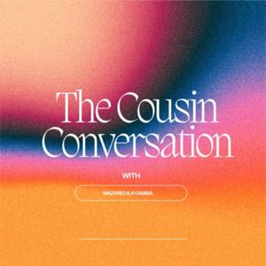 The Cousin Conversation