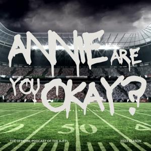 Annie Are You Okay: The Official Podcast of the AJFFL