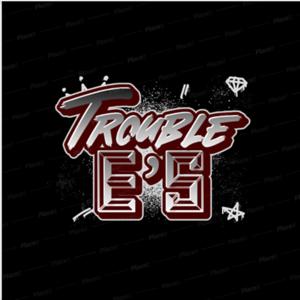 The Trouble E’s