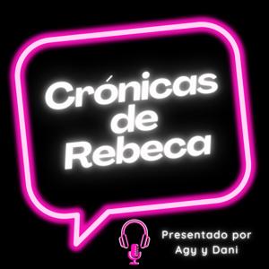 Crónicas de Rebeca Podcast