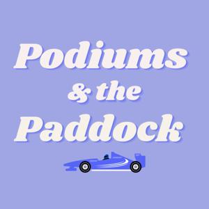 Podiums and the Paddock