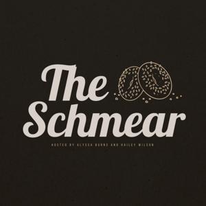 The Schmear Podcast