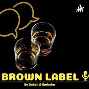 Brown Label Podcast