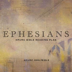 HPUMC: Ephesians Bible Reading Plan