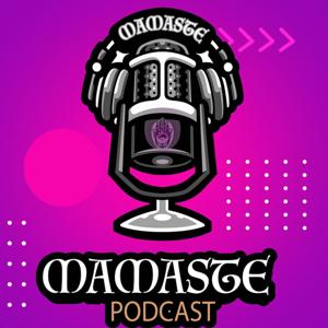 Mamaste Podcast