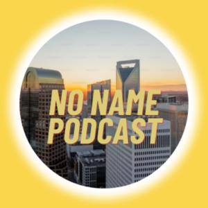 No Name Podcast