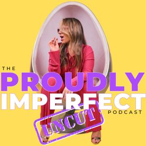 The Proudly Imperfect Podcast