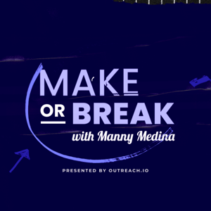 Make or Break with Manny Medina