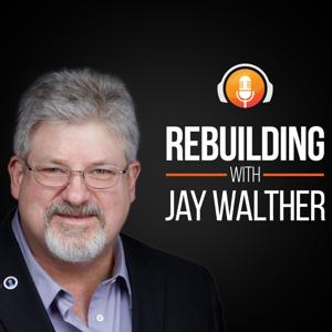 Rebuilding with Jay Walther