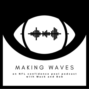 Making Waves: An NFL Confidence Pool Podcast