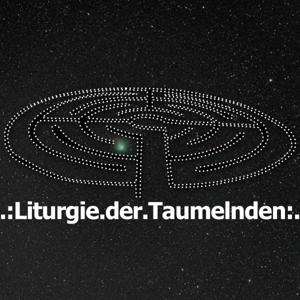 Liturgie der Taumelnden