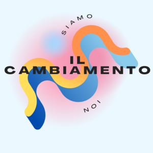 Il cambiamento siamo noi!