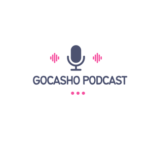GOCASHO PODCAST