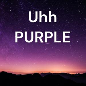 Uhh Purple