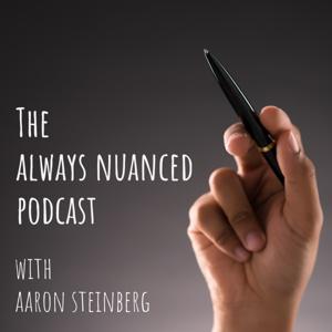 The Always Nuanced Podcast