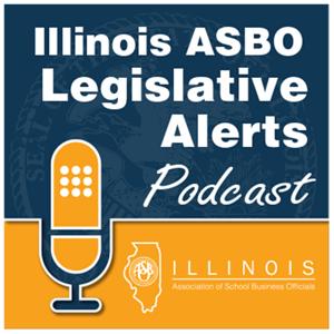 Illinois ASBO Legislative Alerts Podcast