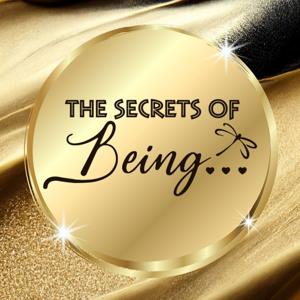 The Secrets of Being Podcast