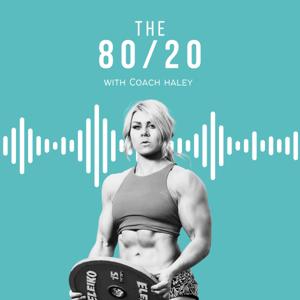 The 80/20 with Coach Haley