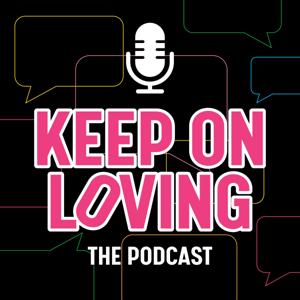 Keep on Loving: The Podcast