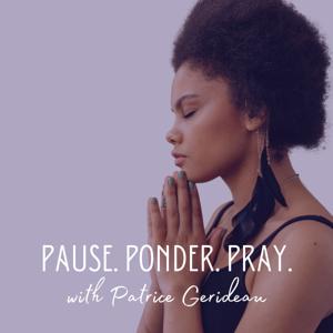 Pause. Ponder. Pray