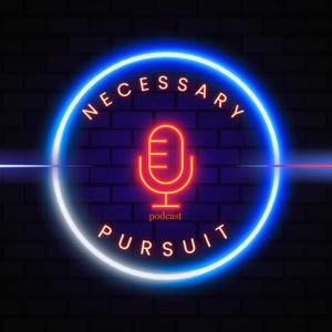 Necessary Pursuit